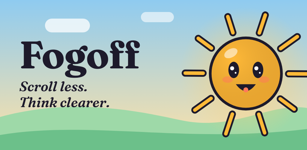 Fogoff: Scroll less. Think clearer.